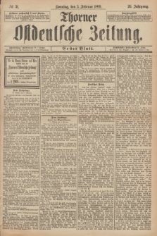 Thorner Ostdeutsche Zeitung. Jg.26, № 31 (5 Februar 1899) - Erstes Blatt