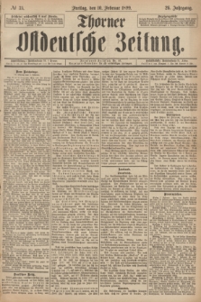 Thorner Ostdeutsche Zeitung. Jg.26, № 35 (10 Februar 1899)