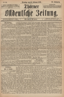 Thorner Ostdeutsche Zeitung. Jg.26, № 38 (14 Februar 1899) - Erstes Blatt