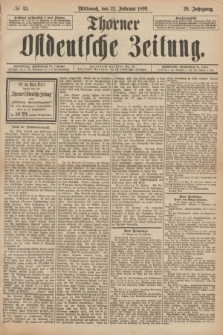 Thorner Ostdeutsche Zeitung. Jg.26, № 45 (22 Februar 1899) + dod.