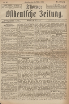Thorner Ostdeutsche Zeitung. Jg.26, № 67 (19 März) - Erstes Blatt
