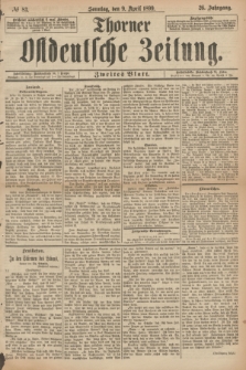 Thorner Ostdeutsche Zeitung. Jg.26, № 83 (9 April 1899) - Zweites Blatt