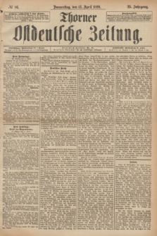 Thorner Ostdeutsche Zeitung. Jg.26, № 86 (13 April 1899) + dod.