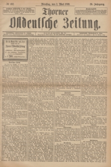 Thorner Ostdeutsche Zeitung. Jg.26, № 102 (2 Mai 1899) + dod.