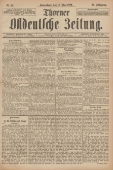 Thorner Ostdeutsche Zeitung. Jg.26, № 111 (13 Mai 1899) + dod.