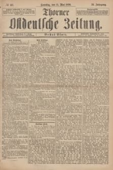 Thorner Ostdeutsche Zeitung. Jg.26, № 112 (14 Mai 1899) - Erstes Blatt