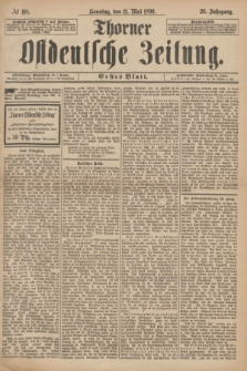 Thorner Ostdeutsche Zeitung. Jg.26, № 118 (21 Mai 1899) - Erstes Blatt