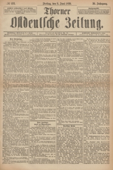 Thorner Ostdeutsche Zeitung. Jg.26, № 133 (9 Juni 1899) + dod.
