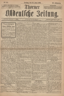 Thorner Ostdeutsche Zeitung. Jg.26, № 145 (23 Juni 1899)