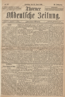 Thorner Ostdeutsche Zeitung. Jg.26, № 147 (25 Juni 1899) - Zweites Blatt