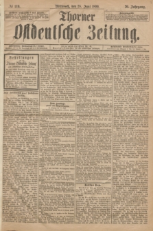 Thorner Ostdeutsche Zeitung. Jg.26, № 149 (28 Juni 1899) + dod.