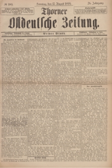 Thorner Ostdeutsche Zeitung. Jg.26, № 189 (13 August 1899) - Erstes Blatt
