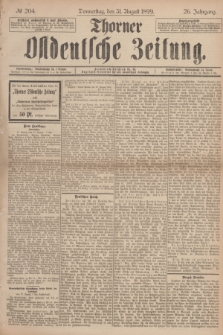 Thorner Ostdeutsche Zeitung. Jg.26, № 204 (31 August 1899) + dod.