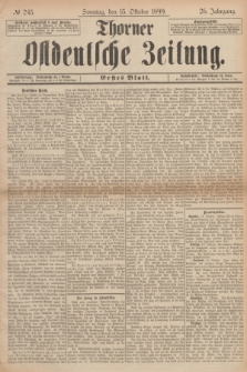 Thorner Ostdeutsche Zeitung. Jg.26, № 243 (15 Oktober 1899) - Erstes Blatt