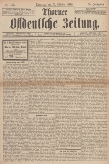 Thorner Ostdeutsche Zeitung. Jg.26, № 256 (31 Oktober 1899) + dod.