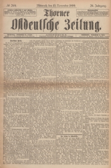 Thorner Ostdeutsche Zeitung. Jg.26, № 269 (15 November 1899) + dod.
