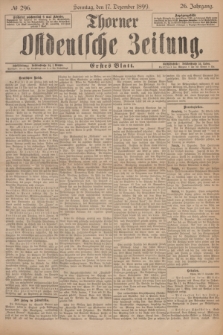 Thorner Ostdeutsche Zeitung. Jg.26, № 296 (17 Dezember 1899) - Erstes Blatt