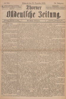 Thorner Ostdeutsche Zeitung. Jg.26, № 298 (20 Dezember 1899) - Erstes Blatt