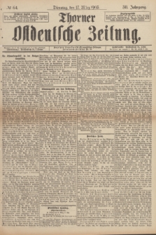 Thorner Ostdeutsche Zeitung. Jg.30, № 64 (17 März 1903) + dod.