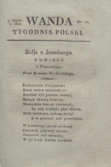 Wanda : tygodnik polski płci pięknej i literaturze poświęcony. R.5, T.1, nr 10 (9 marca 1822)