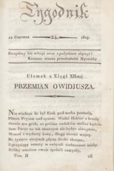 Tygodnik. [R.2], T.2, nr 24 (12 czerwca 1819)