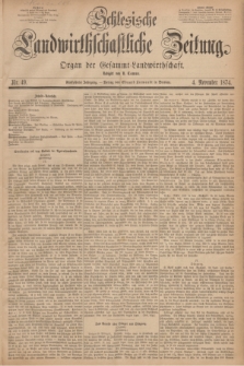 Schlesische Landwirthschaftliche Zeitung : Organ der Gesammt Landwirthschaft. Jg.15, Nr. 49 (4 November 1874)