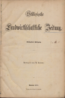 Schlesische Landwirthschaftliche Zeitung. Jg.16, Alphabetisches Sach-Register zur Schlesischen Landwirthschaftlichen Zeitung. Jahrgang 1875