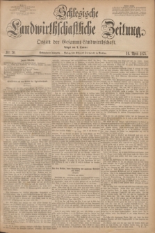 Schlesische Landwirthschaftliche Zeitung : Organ der Gesammt Landwirthschaft. Jg.16, Nr. 30 (14 April 1875)