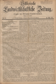 Schlesische Landwirthschaftliche Zeitung : Organ der Gesammt Landwirthschaft. Jg.16, Nr. 38 (12 Mai 1875)