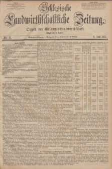 Schlesische Landwirthschaftliche Zeitung : Organ der Gesammt Landwirthschaft. Jg.16, Nr. 44 (2 Juni 1875) + dod.