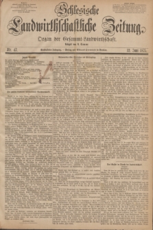 Schlesische Landwirthschaftliche Zeitung : Organ der Gesammt Landwirthschaft. Jg.16, Nr. 47 (12 Juni 1875)