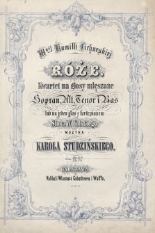 Róże : kwartet na głosy mięszane sopran, alt, tenor i bas lub na jeden głos z fortepianem