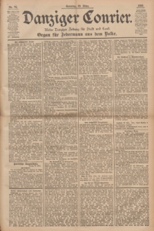 Danziger Courier : Kleine Danziger Zeitung für Stadt und Land : Organ für Jedermann aus dem Volke. Jg.15, Nr. 76 (29 März 1896) + dod.