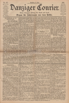 Danziger Courier : Kleine Danziger Zeitung für Stadt und Land : Organ für Jedermann aus dem Volke. Jg.15, Nr. 127 (2 Juni 1896)