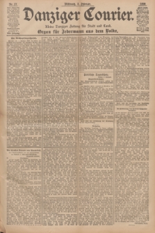 Danziger Courier : Kleine Danziger Zeitung für Stadt und Land : Organ für Jedermann aus dem Volke. Jg.17, Nr. 27 (2 Februar 1898)