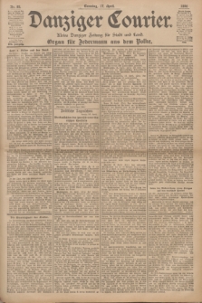 Danziger Courier : Kleine Danziger Zeitung für Stadt und Land : Organ für Jedermann aus dem Volke. Jg.17, Nr. 89 (17 April 1898) + dod.
