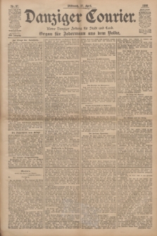 Danziger Courier : Kleine Danziger Zeitung für Stadt und Land : Organ für Jedermann aus dem Volke. Jg.17, Nr. 97 (27 April 1898)
