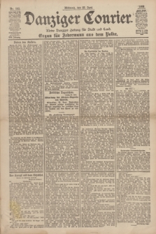 Danziger Courier : Kleine Danziger Zeitung für Stadt und Land : Organ für Jedermann aus dem Volke. Jg.17, Nr. 143 (22 Juni 1898)