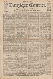 Danziger Courier : Kleine Danziger Zeitung für Stadt und Land : Organ für Jedermann aus dem Volke. Jg.17, Nr. 169 (22 Juli 1898)
