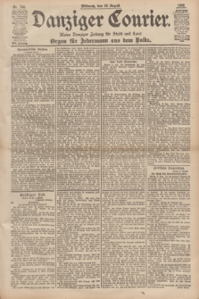 Danziger Courier : Kleine Danziger Zeitung für Stadt und Land : Organ für Jedermann aus dem Volke. Jg.17, Nr. 185 (10 August 1898)