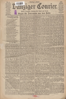 Danziger Courier : Kleine Danziger Zeitung für Stadt und Land : Organ für Jedermann aus dem Volke. Jg.18, Nr. 1 (1 Januar 1899) + dod.