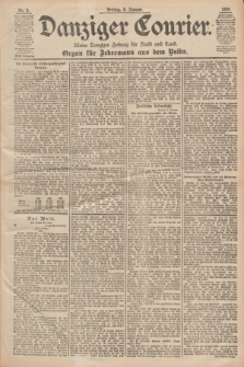 Danziger Courier : Kleine Danziger Zeitung für Stadt und Land : Organ für Jedermann aus dem Volke. Jg.18, Nr. 5 (6 Januar 1899)