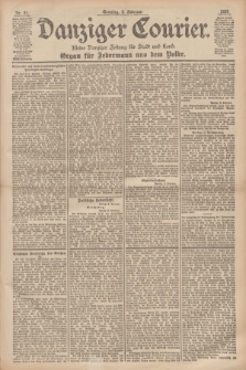 Danziger Courier : Kleine Danziger Zeitung für Stadt und Land : Organ für Jedermann aus dem Volke. Jg.18, Nr. 31 (5 Februar 1899) + dod.