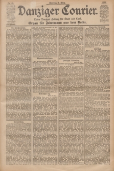 Danziger Courier : Kleine Danziger Zeitung für Stadt und Land : Organ für Jedermann aus dem Volke. Jg.18, Nr. 55 (5 März 1899) + dod.