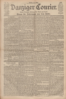 Danziger Courier : Kleine Danziger Zeitung für Stadt und Land : Organ für Jedermann aus dem Volke. Jg.18, Nr. 59 (10 März 1899)