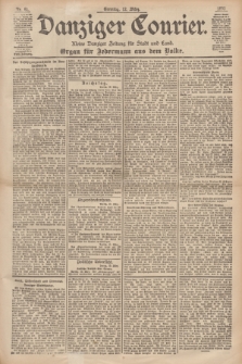 Danziger Courier : Kleine Danziger Zeitung für Stadt und Land : Organ für Jedermann aus dem Volke. Jg.18, Nr. 61 (12 März 1899) + dod.