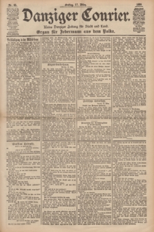Danziger Courier : Kleine Danziger Zeitung für Stadt und Land : Organ für Jedermann aus dem Volke. Jg.18, Nr. 65 (17 März 1899)