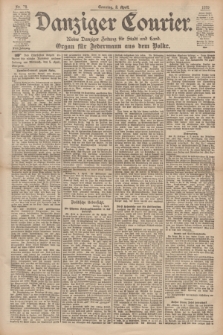 Danziger Courier : Kleine Danziger Zeitung für Stadt und Land : Organ für Jedermann aus dem Volke. Jg.18, Nr. 78 (2 April 1899) + dod.