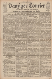 Danziger Courier : Kleine Danziger Zeitung für Stadt und Land : Organ für Jedermann aus dem Volke. Jg.18, Nr. 79 (5 April 1899)