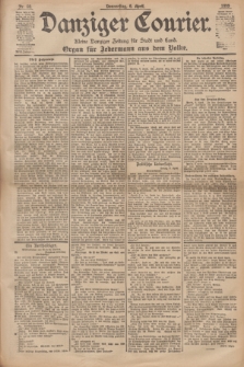 Danziger Courier : Kleine Danziger Zeitung für Stadt und Land : Organ für Jedermann aus dem Volke. Jg.18, Nr. 80 (6 April 1899)